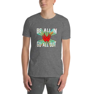 Be All In, Go All Out Tee for Men