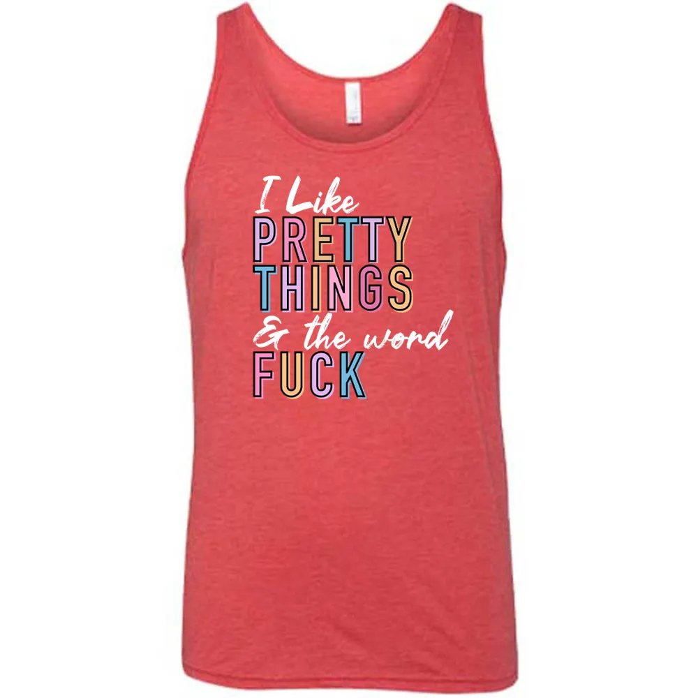 I Like Pretty Things & The Word Fuck Shirt Unisex