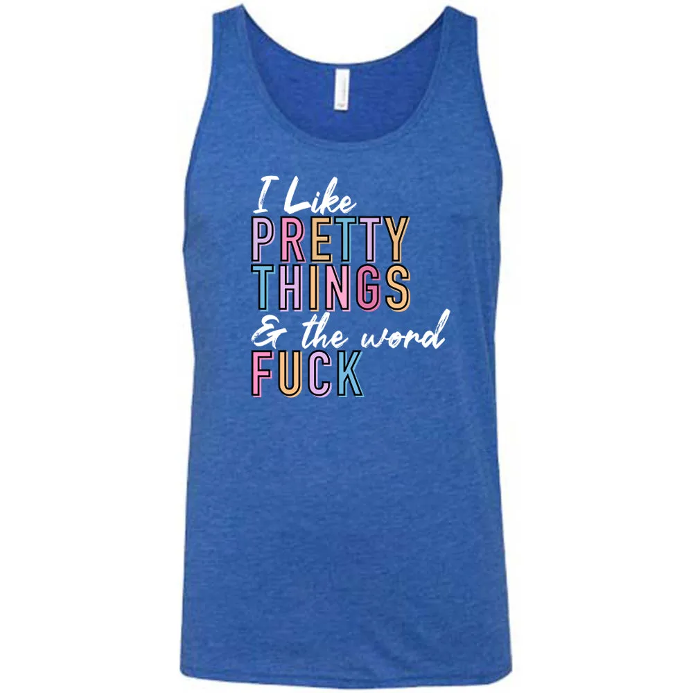 I Like Pretty Things & The Word Fuck Shirt Unisex