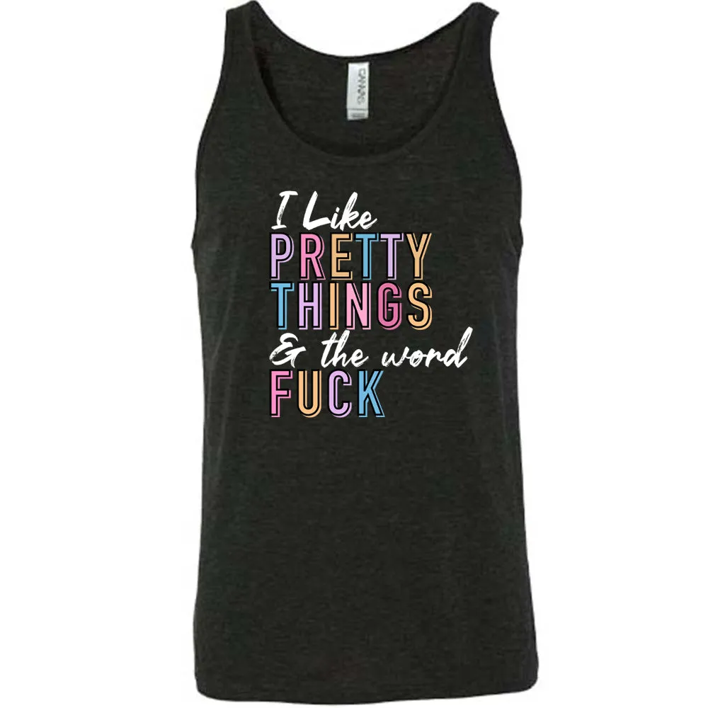 I Like Pretty Things & The Word Fuck Shirt Unisex
