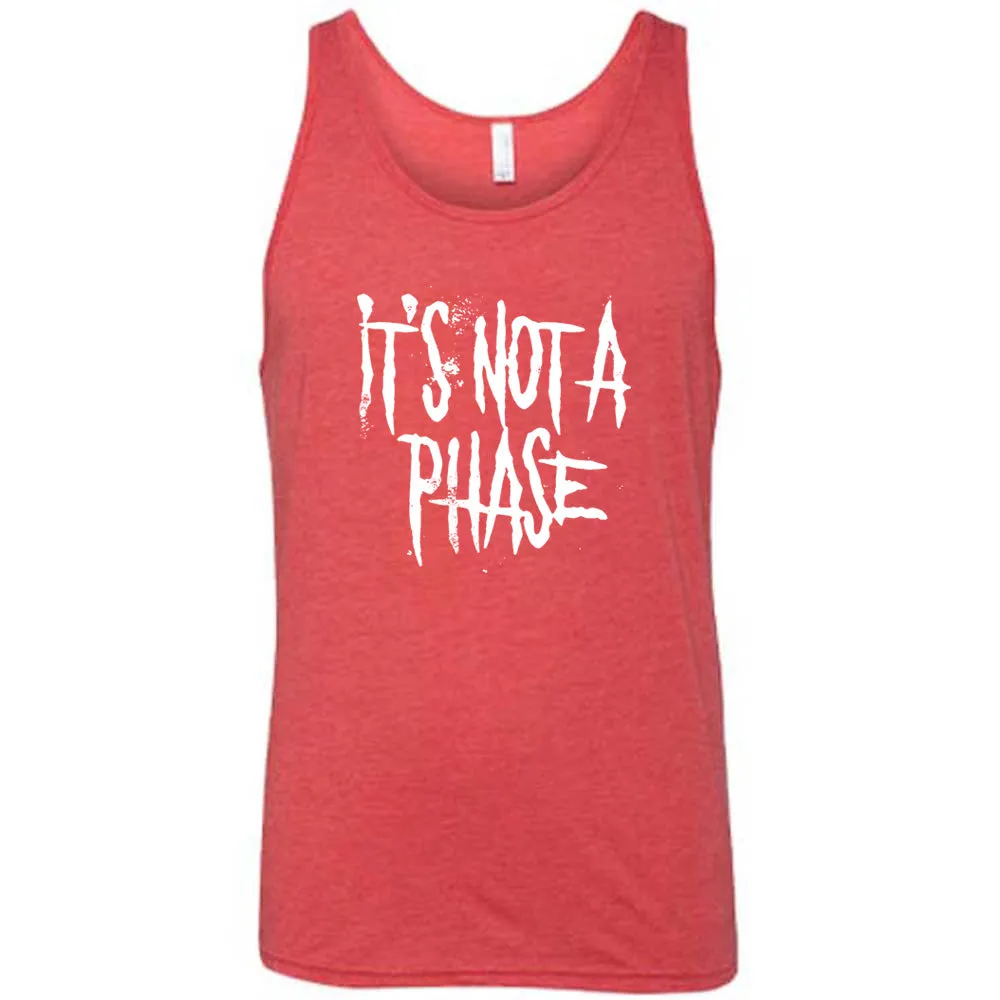 It's Not A Phase Shirt Unisex