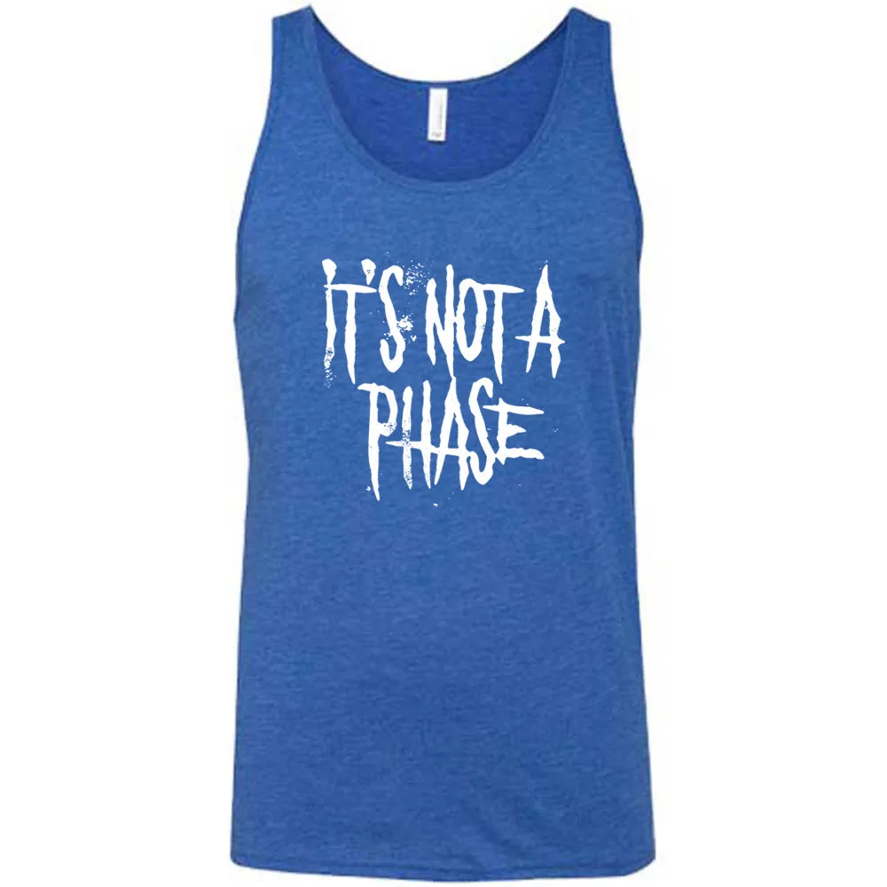 It's Not A Phase Shirt Unisex