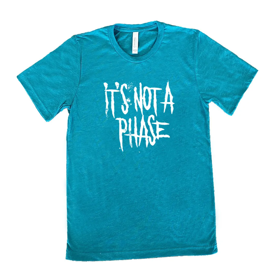 It's Not A Phase Shirt Unisex