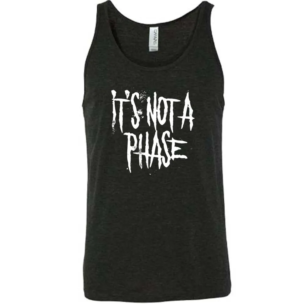 It's Not A Phase Shirt Unisex
